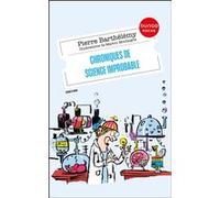 Chroniques de science improbable Pierre Barthélémy (Auteur)