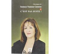 Chroniques de Soumaya Naamane Guessous (Tome 4) C'Est Pas Juste