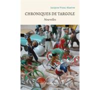 Chroniques de Targole - Jacques Vidal Martin - Atramenta - broché - Nouvelles