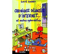 Chroniques déjantées d'Internet... et autres cyberdélires