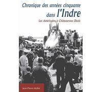 Chroniques Des Années Cinquante Dans L'indre - Les Américains À Châteauroux-Déols