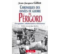 CHRONIQUES DES ANNEES DE GUERRE EN PERIGORD