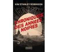 Chroniques des années noires - Kim Stanley Robinson - Pocket - Poche - Roman