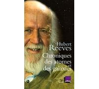 Chroniques des atomes et des galaxies