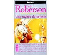 Chroniques des Cheysulis, Tome 5 : Une nichée de princes de Jennifer Roberson ( 16 mars 1998 )