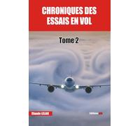CHRONIQUES DES ESSAIS EN VOL tome 2