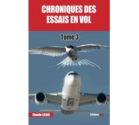 CHRONIQUES DES ESSAIS EN VOL tome 3