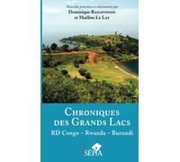 Chroniques des Grands lacs: RD Congo - Rwanda - Burundi