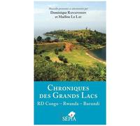 Chroniques Des Grands Lacs - Rd Congo - Rwanda - Burundi