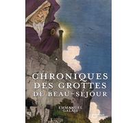 Chroniques des Grottes de Beau-Séjour - Emmanuel Galais - Hello - broché - roman jeunesse