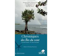 Chroniques des Iles du vent: Guadeloupe & Martinique