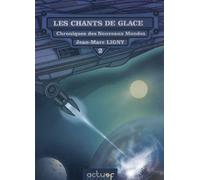 Chroniques Des Nouveaux Mondes - Tome 2 - Les Chants De Glaces