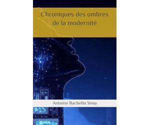 Chroniques des ombres de la modernité.