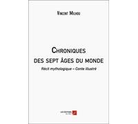 Chroniques Des Sept Âges Du Monde - Récit Mythologique ? Conte Illustré