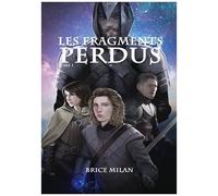 Chroniques Des Terres D'eschizath - Tome 1 - Les Fragments Perdus