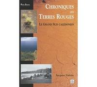 Chroniques des Terres Rouges - Nouvelle-Calédonie Jacques Valette (Auteur)