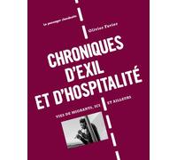 Chroniques d'exil et d'hospitalité - Olivier Favier - Passager Clandestin - broché - Essai