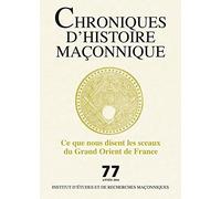 Chroniques d'Histoire Maçonnique n° 77