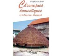 Chroniques domestiques et influences diakanké El Hadj Mamadou Diaby (Auteur)