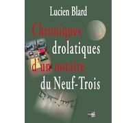 Chroniques drolatiques d’un notaire du Neuf-Trois