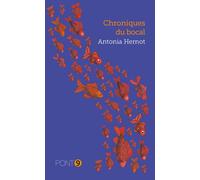 Chroniques du bocal - Antonia Hernot - Pont 9 - broché - Roman