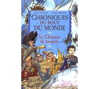 Chroniques du bout du monde, tome 2 : Le Chasseur de tempête