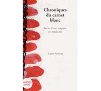 Chroniques du Carnet blanc : Récits d'une étudiante en médecine