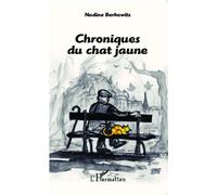 Chroniques du chat jaune - Nadine Berkowitz - L'harmattan - broché - Roman