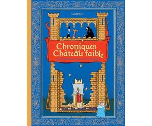 Chroniques Du Château Faible - Le Roi Se Meurt - Qui Lui Succédera ?