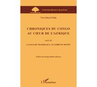 Chroniques du Congo au coeur de l'Afrique Suivi de La saga de Tsi-Bakaala : le sabre du destin - Yves-Marcel Ibala - L'harmattan - broché - Essai