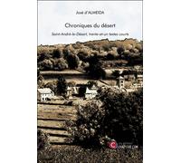Chroniques Du Désert - Saint-André-Le-Désert, Trente-Et-Un Textes Courts