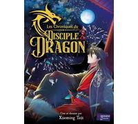 Les Chroniques du disciple dragon T2