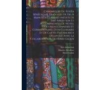 Chroniques Du Foùta Sénégalais. Traduites De Deux Manuscrits Arabes Inédits De Siré-Abbàs-Soh Et Accompagnées De Notes, Documents Annexes Et Commentaires, D'un Glossaire Et De Cartes Par Maurice Delaf