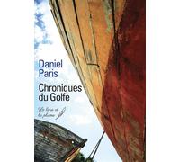 Chroniques du Golfe - Daniel Paris - Le Livre Et La Plume - broché - Récit