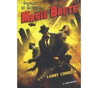 Chroniques Du Grimnoir - Tome 1 - Magie Brute