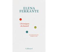 Chroniques du hasard Elena Ferrante (Auteur), Elsa Damien (Traduction), Andrea Ucini (Illustration)