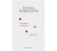 Elena Ferrante - Chroniques du hasard - Traduction Elsa Damien, Illustration Andrea Ucini