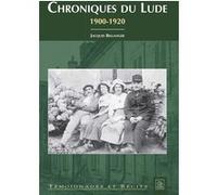 Chroniques du Lude 1900-1920 Jacques Bellanger (Auteur)