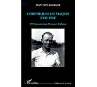 Chroniques Du Maquis (1943-1944). Ftp Du Camp Jean Pierson Et D'ailleurs