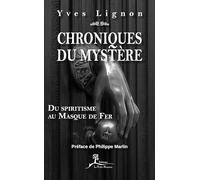 Chroniques du mystère - Du spiritisme au Masque de Fer