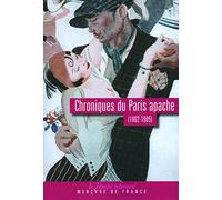 Chroniques du Paris apache (1902-1905): Mémoire de casque d'or ; La médaille de mort