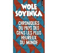 Chroniques du pays des gens les plus heureux du monde - Wole Soyinka - Points - Poche - Roman
