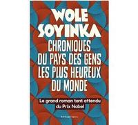 Chroniques du pays des gens les plus heureux du monde Wole Soyinka (Auteur)