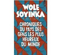 Wole Soyinka – Chroniques du pays des gens les plus heureux du monde – Points – Poche