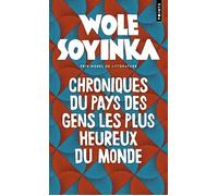 Chroniques du pays des gens les plus heureux du monde - Wole Soyinka - Points - Poche - Roman