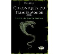 Chroniques du premier monde T2: Le Dieu Zaranga