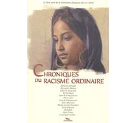 Chroniques Du Racisme Ordinaire - Au Xixe Siècle
