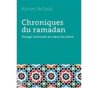 Chroniques du ramadan Akram Belkaïd-Ellyas (Auteur)