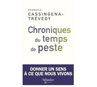 Chroniques du temps de peste: DONNER UN SENS À CE QUE NOUS VIVONS