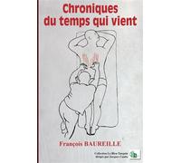 Chroniques du temps qui vient - François Baureille - Douro - broché - Nouvelles